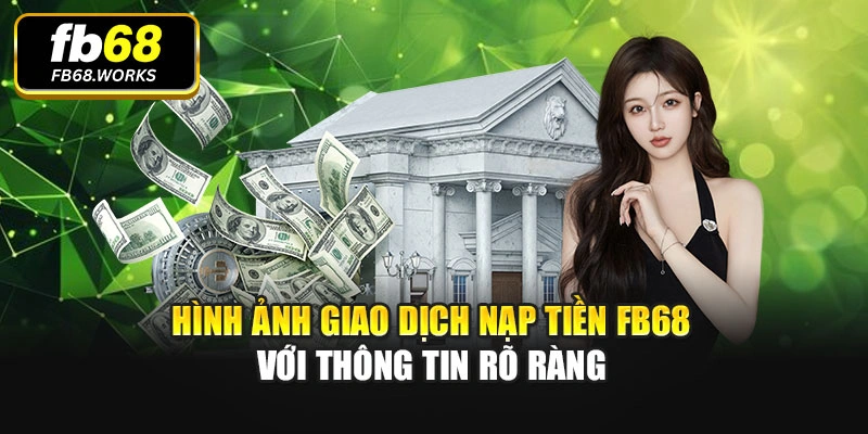 Hình ảnh giao dịch nạp tiền FB68 với thông tin rõ ràng