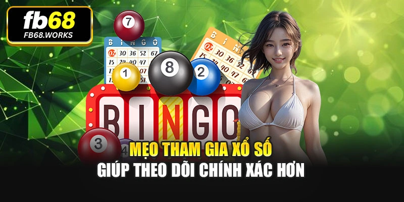Mẹo tham gia xổ số giúp theo dõi chính xác hơn